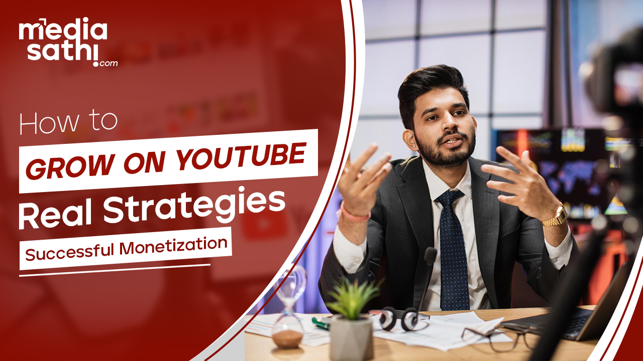 How to Grow on YouTube: Real Strategies for Successful Monetization
