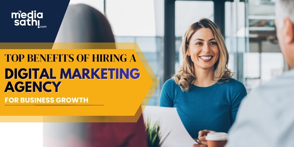 Top Benefits of Hiring a Digital Marketing Agency for Business Growth