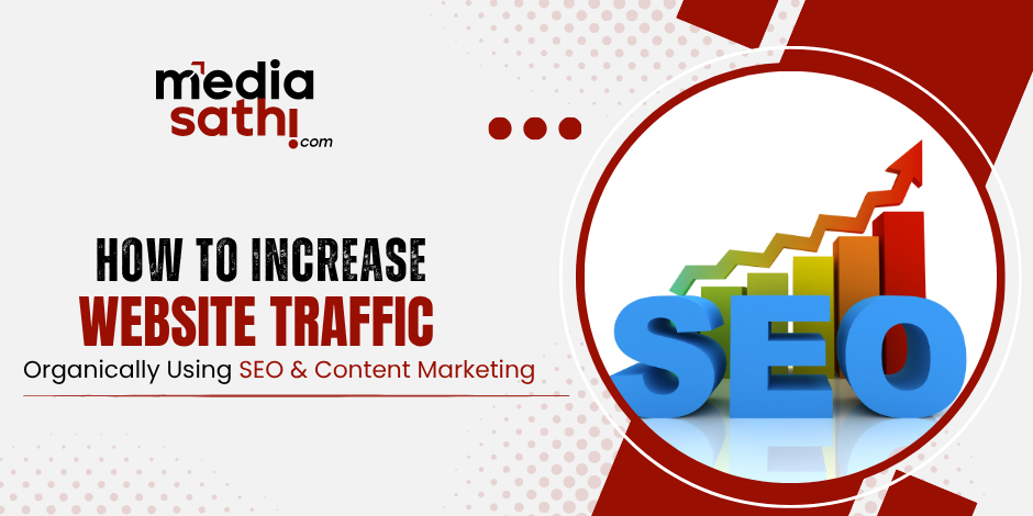 How to Increase Website Traffic Organically Using SEO & Content Marketing