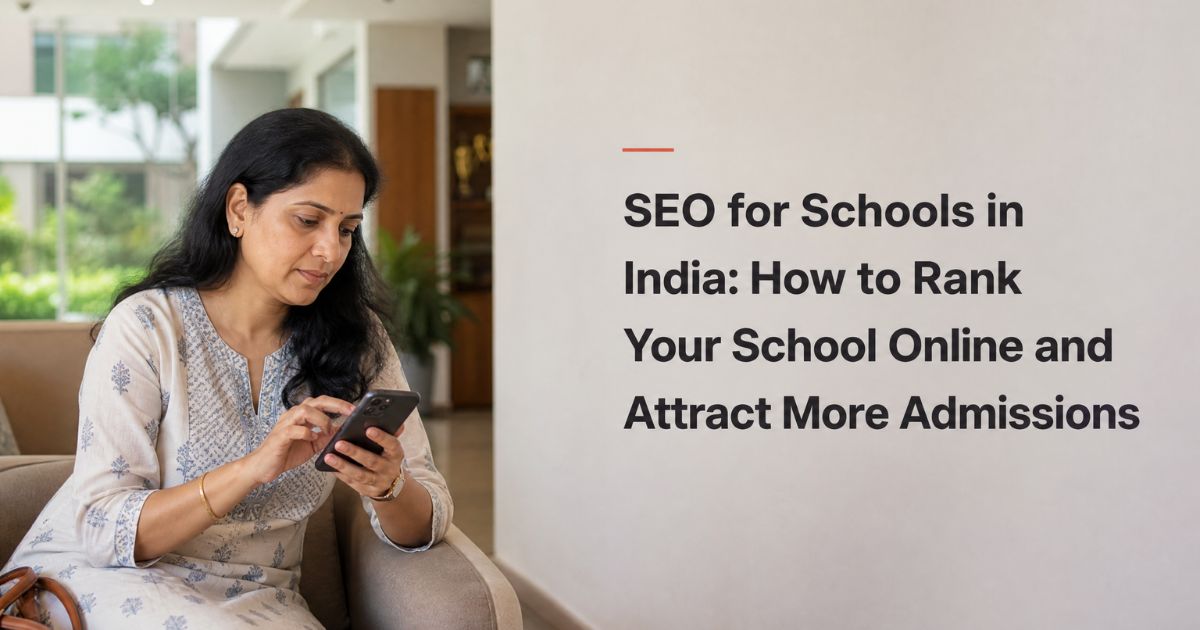 SEO for Schools in India: How to Rank Your School Online and Attract More Admissions